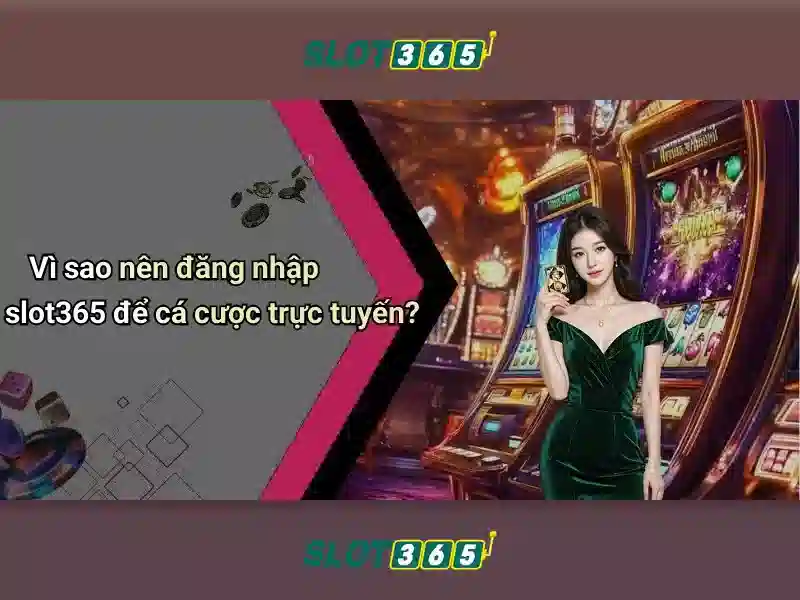 Slot365 - Nền tảng slot trực tuyến phổ biến và trải nghiệm người dùng